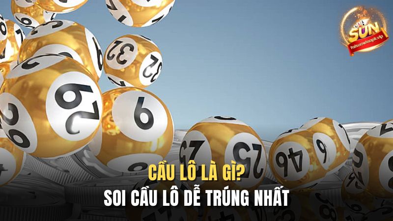 Cầu Lô Là Gì