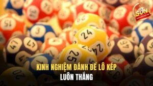 Kinh Nghiệm Đánh Đề Lô Kép
