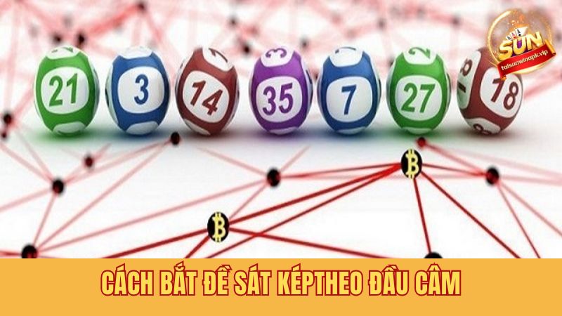 Cách bắt đề sát kép thắng lớn theo đầu câm chuẩn