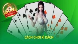 cách chơi xì dách không thua