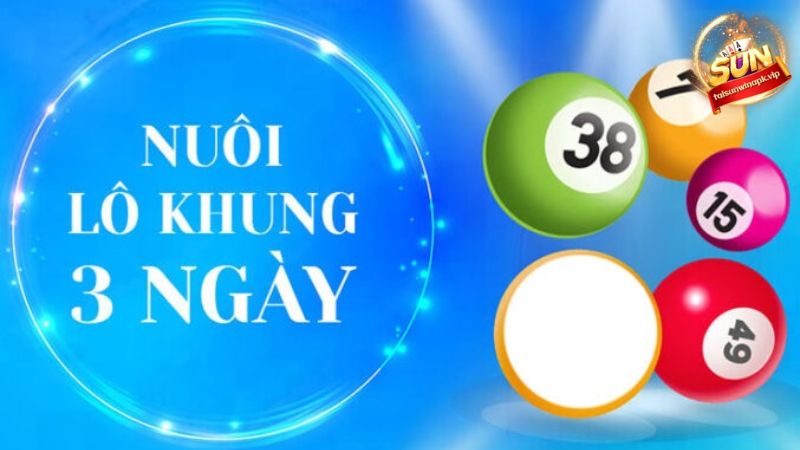 Cách nuôi lô theo khung 3 ngày đảm bảo sẽ luôn có lãi