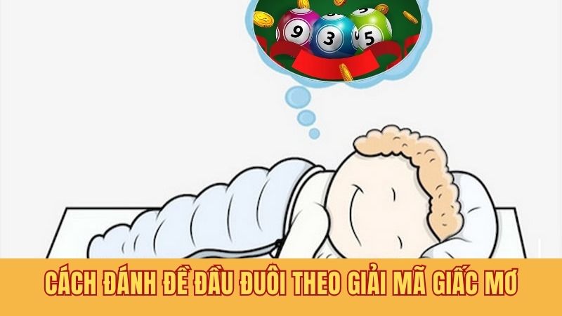 Đánh đề theo giấc mơ là cách chơi lô đề online hiệu quả cao