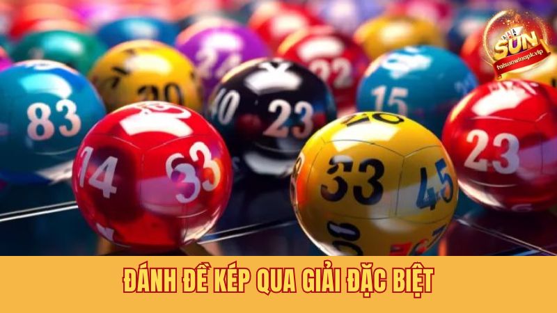 Hướng dẫn bắt lô kép từ giải đặc biệt tăng tỷ lệ trúng