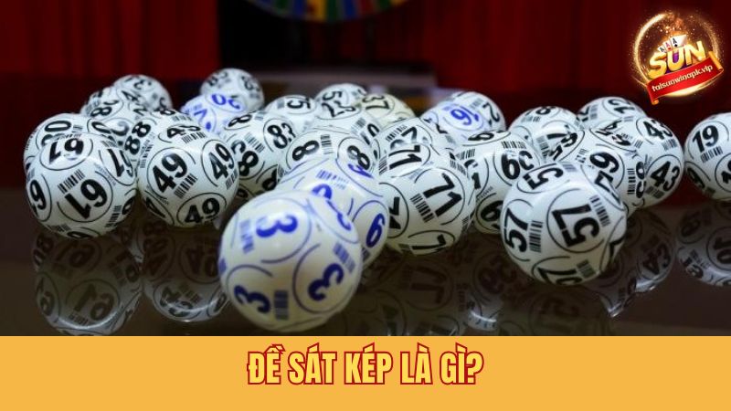 Khái niệm chi tiết đề sát kép là gì?