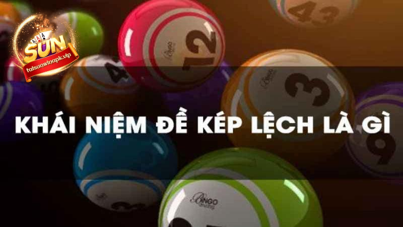 Tìm hiểu khái niệm kép lệch là gì?