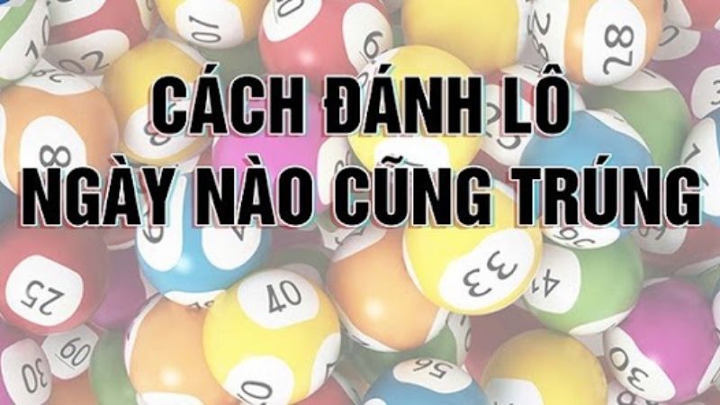 Làm thế nào để đánh đề trúng 100%?