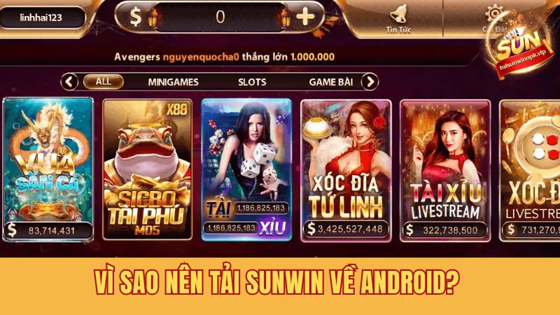 Tải sunwin về Android mang lại nhiều lợi ích